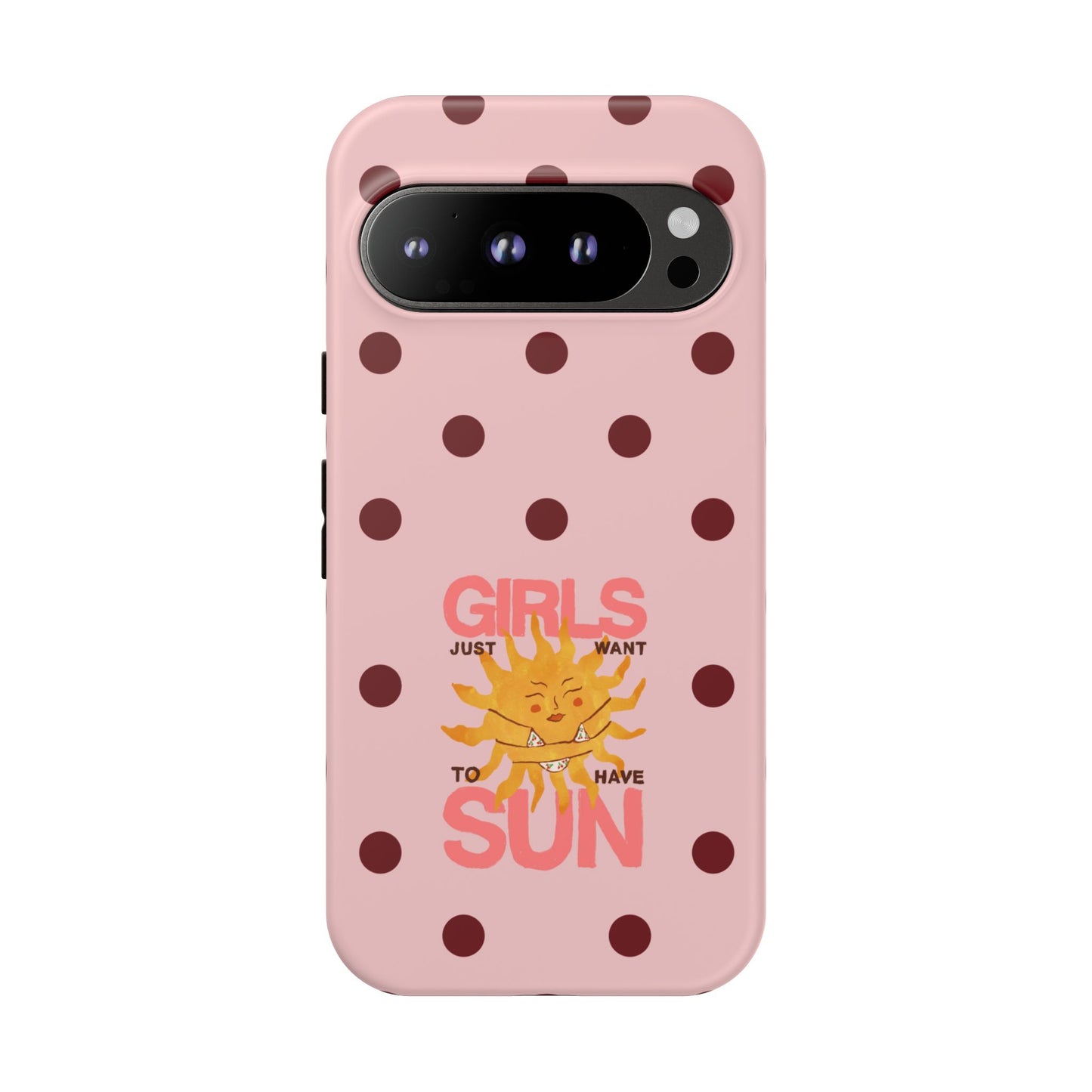 Girls Just Want to Have Sun Phone Case