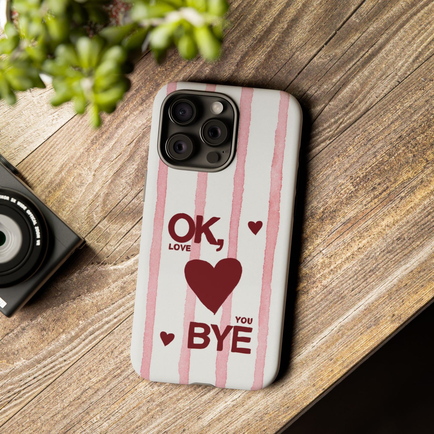 "Ok, Love You, Bye" iPhone Case