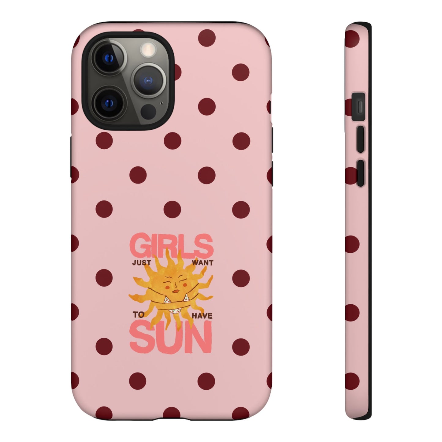 Girls Just Want to Have Sun Phone Case