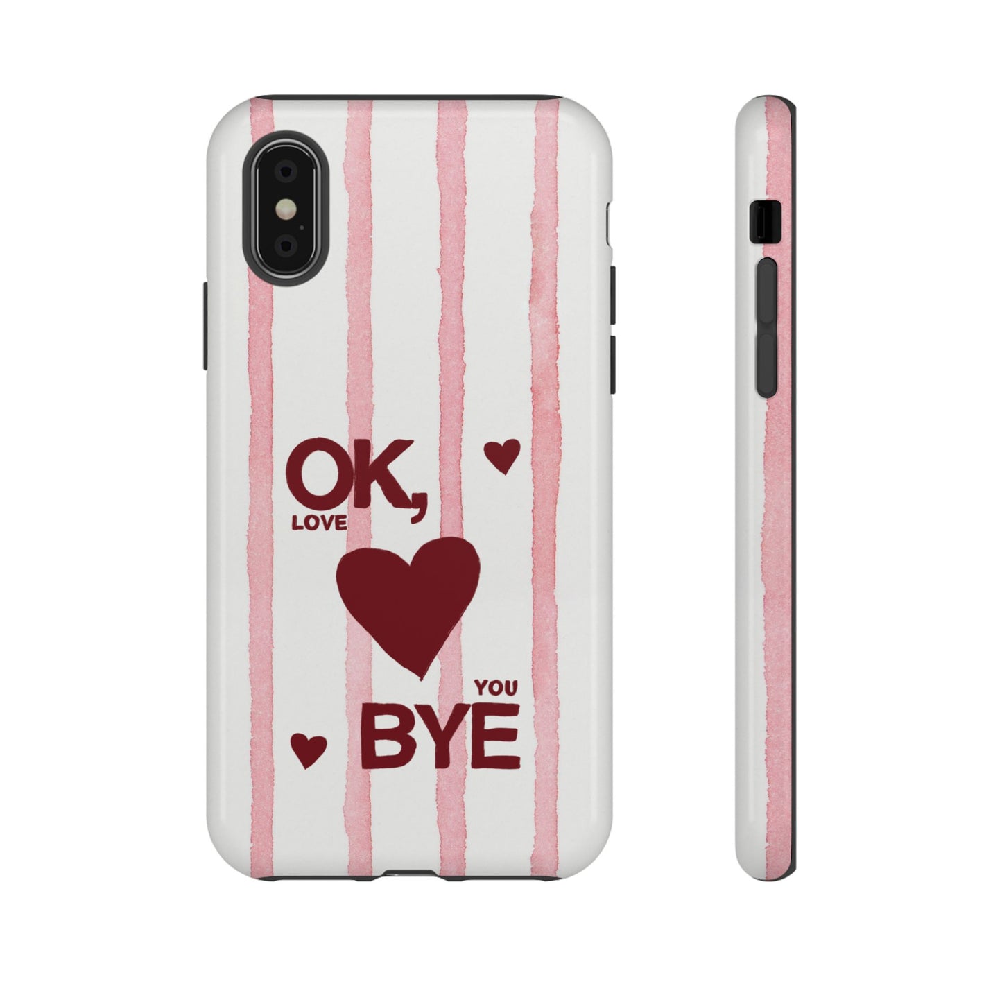 "Ok, Love You, Bye" iPhone Case