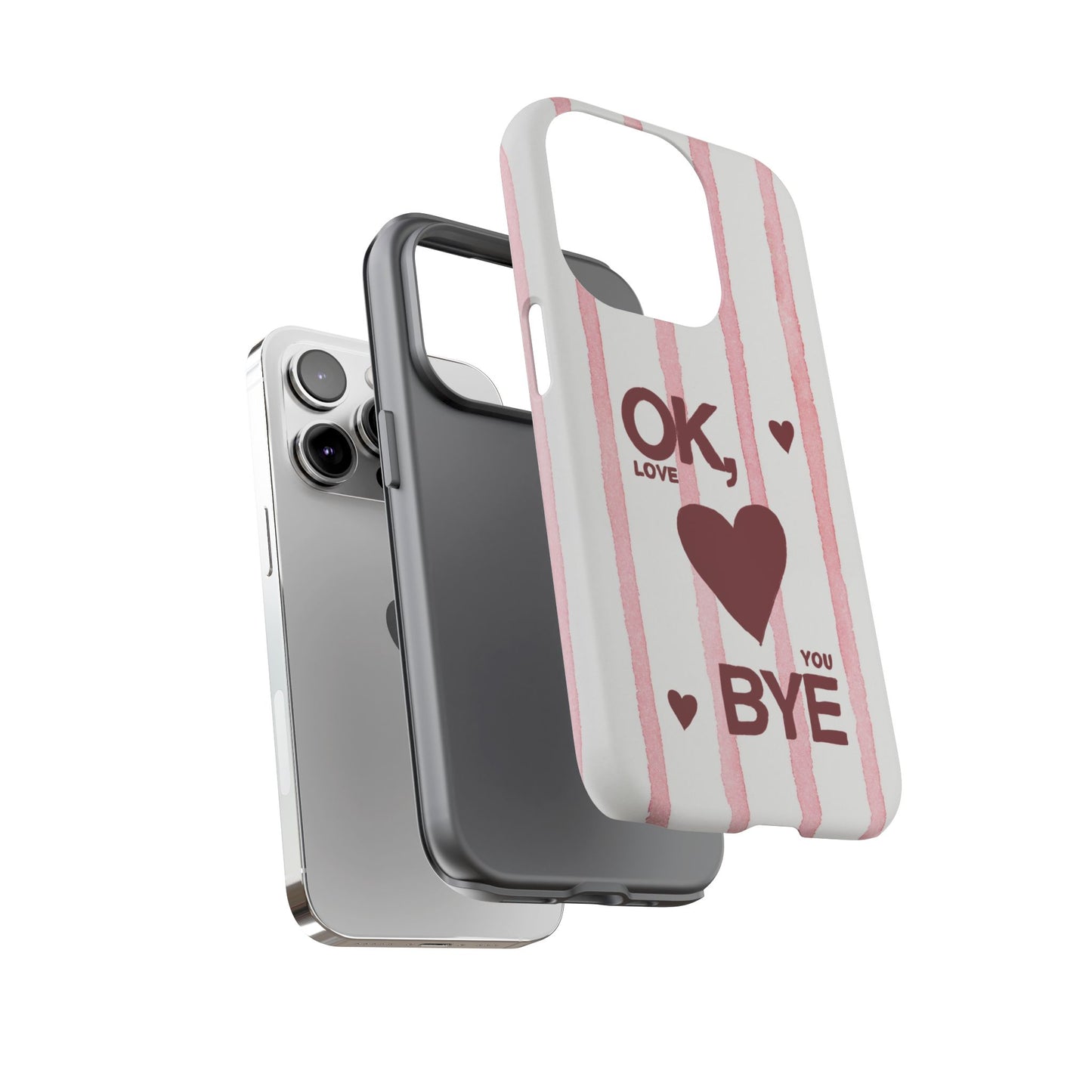 "Ok, Love You, Bye" iPhone Case