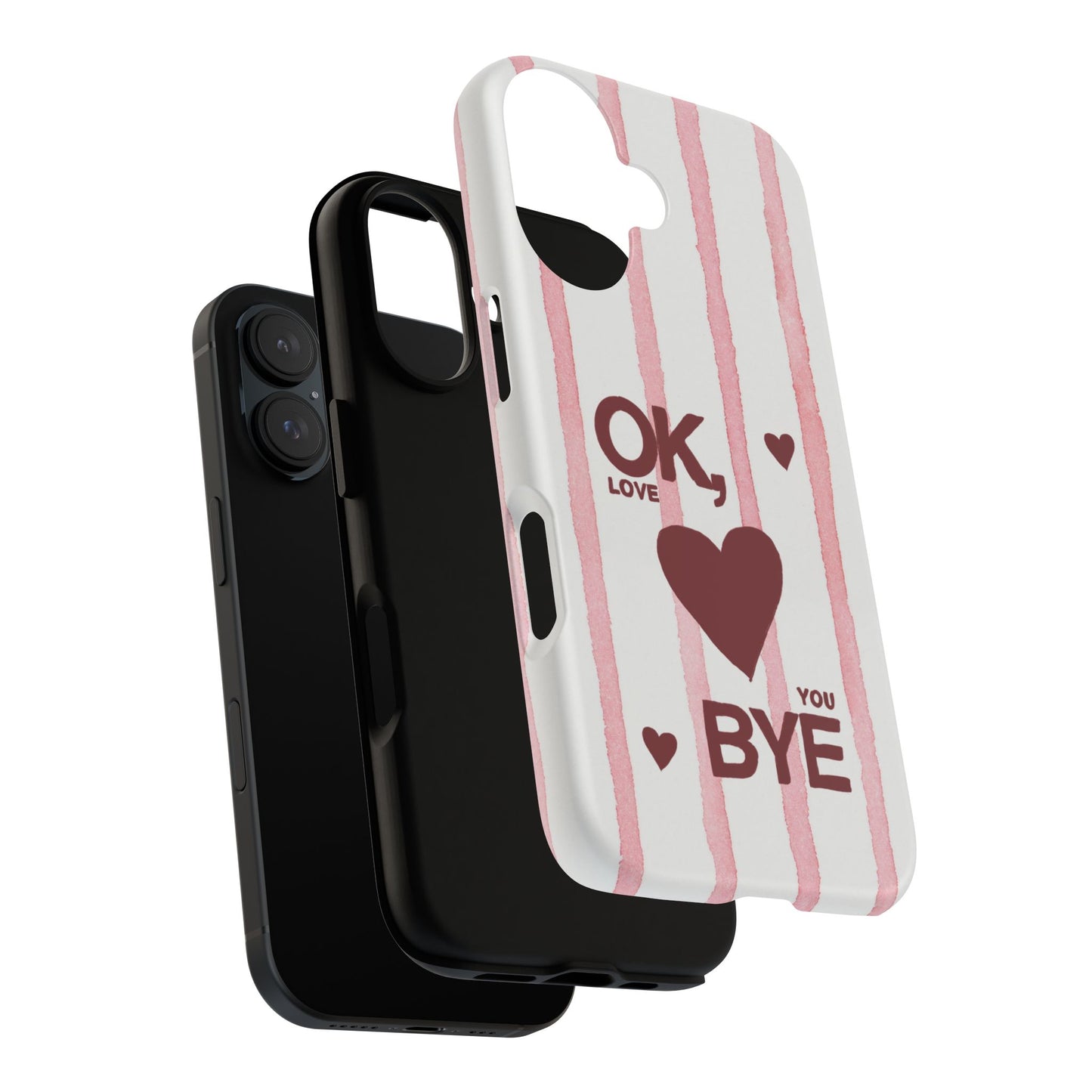 "Ok, Love You, Bye" iPhone Case