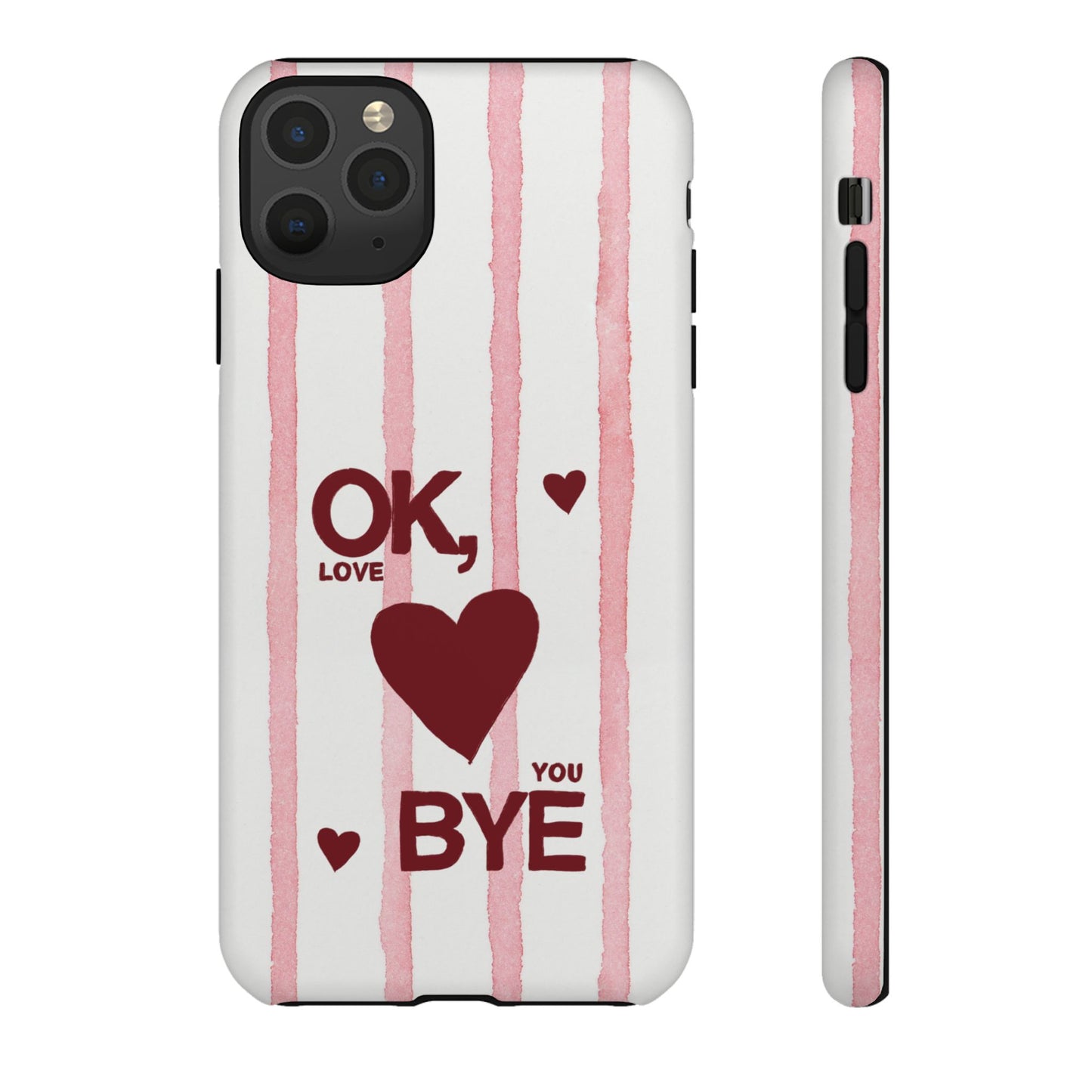 "Ok, Love You, Bye" iPhone Case