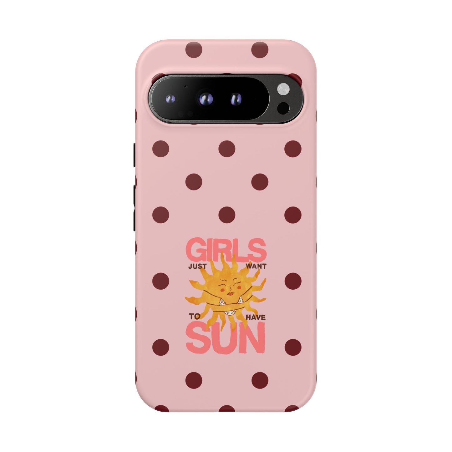 Girls Just Want to Have Sun Phone Case