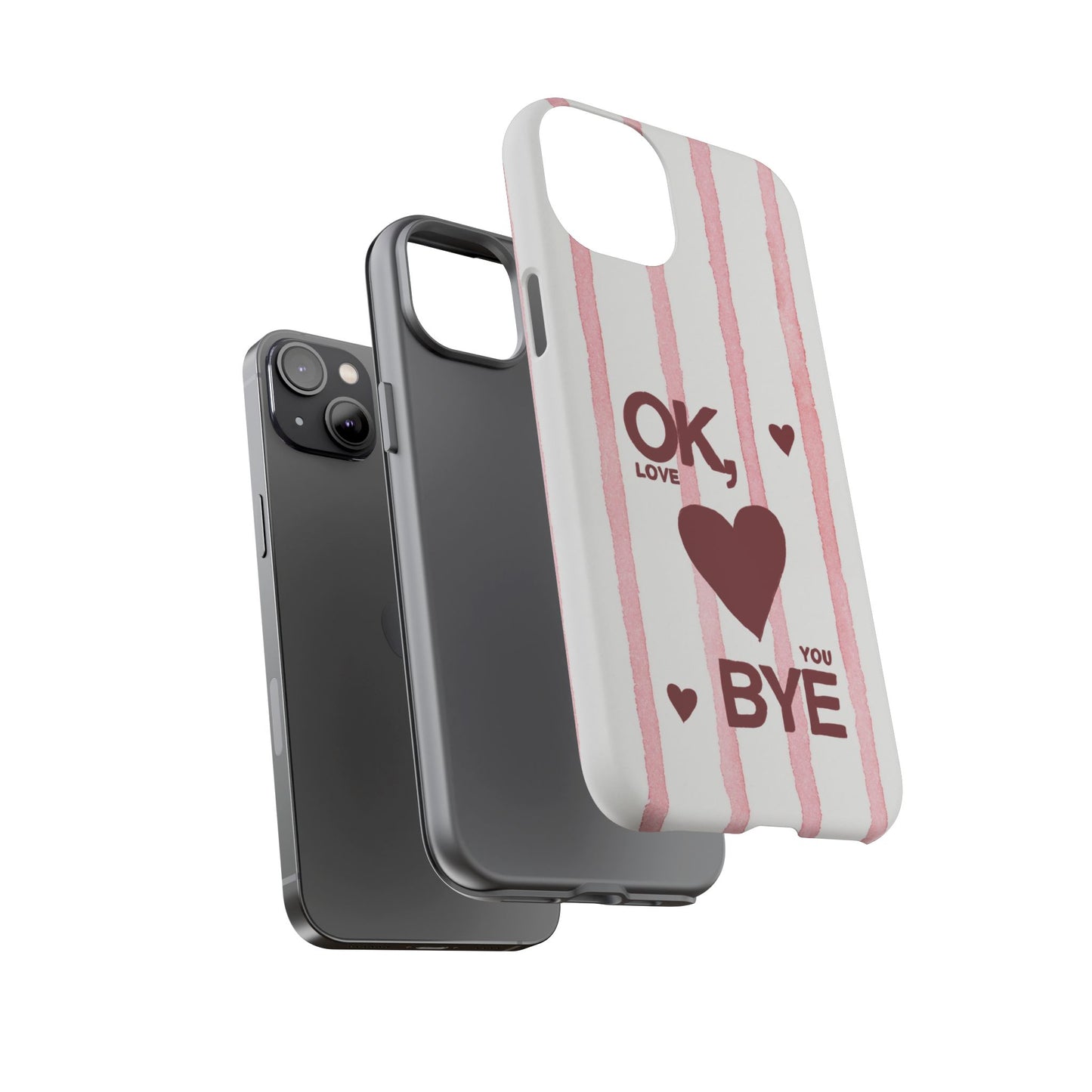 "Ok, Love You, Bye" iPhone Case