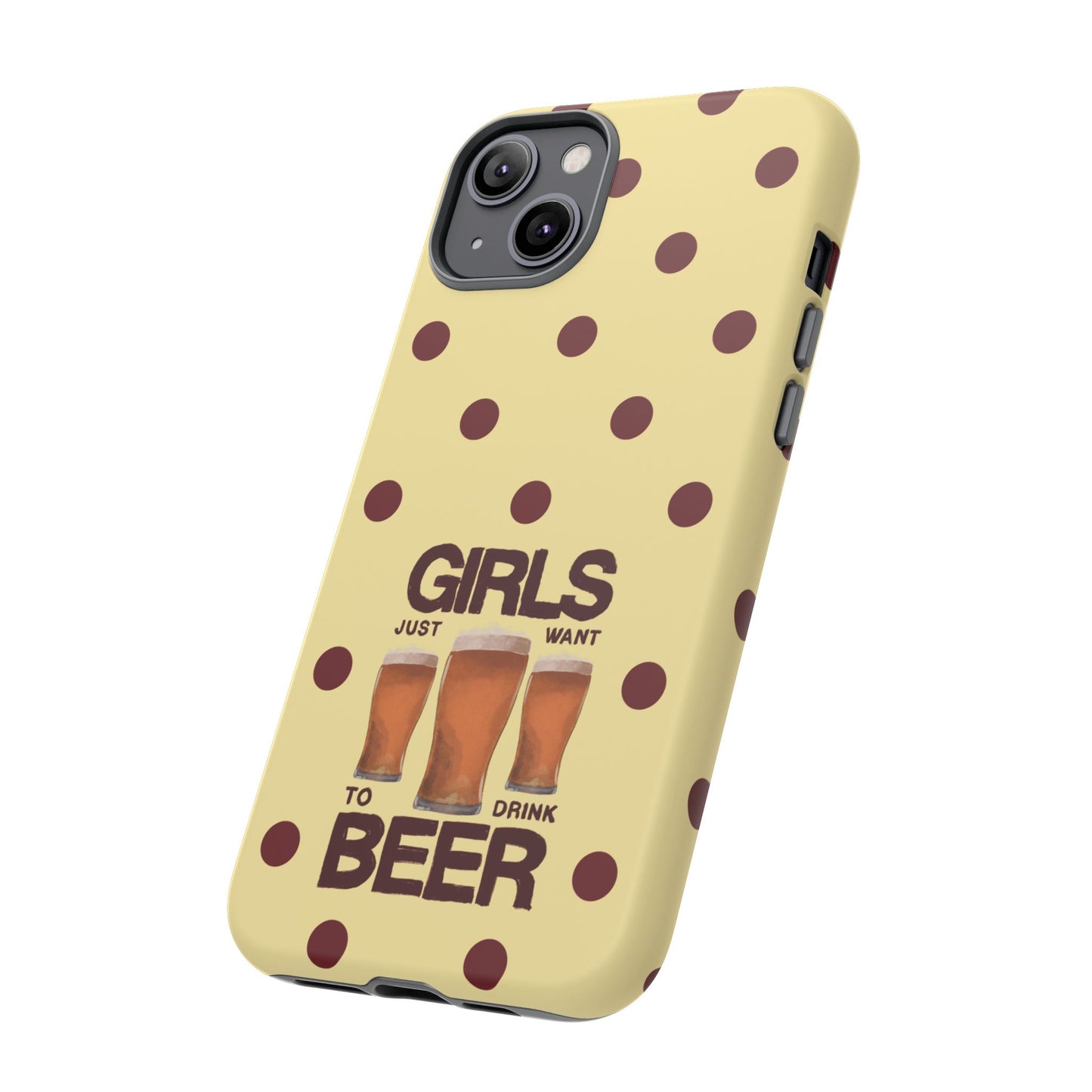 Girls Just Want to Drink Beer iPhone Case