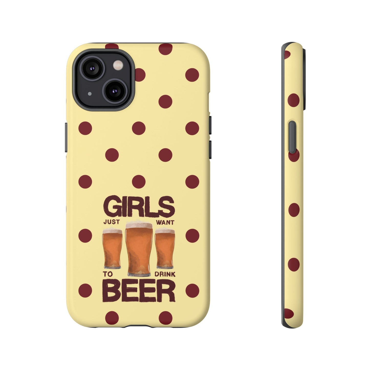 Girls Just Want to Drink Beer iPhone Case