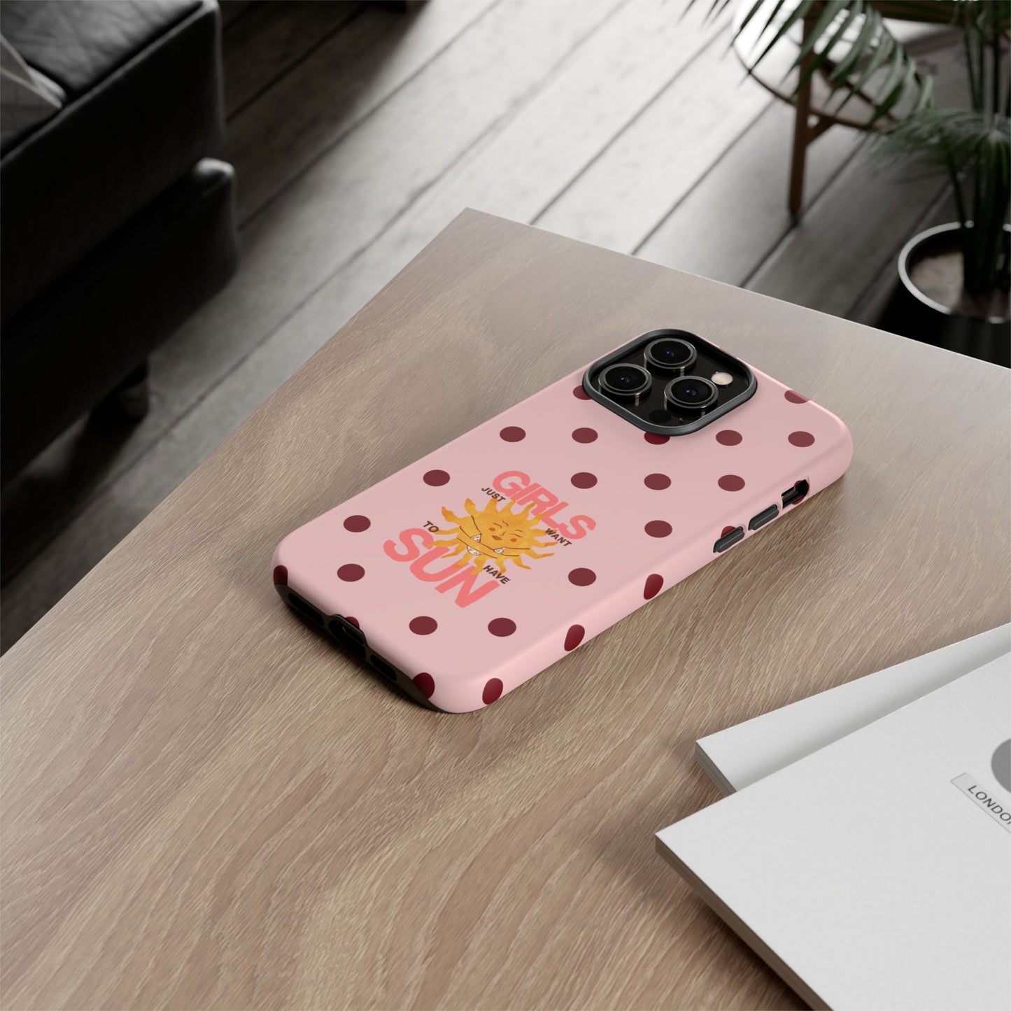 Girls Just Want to Have Sun Phone Case