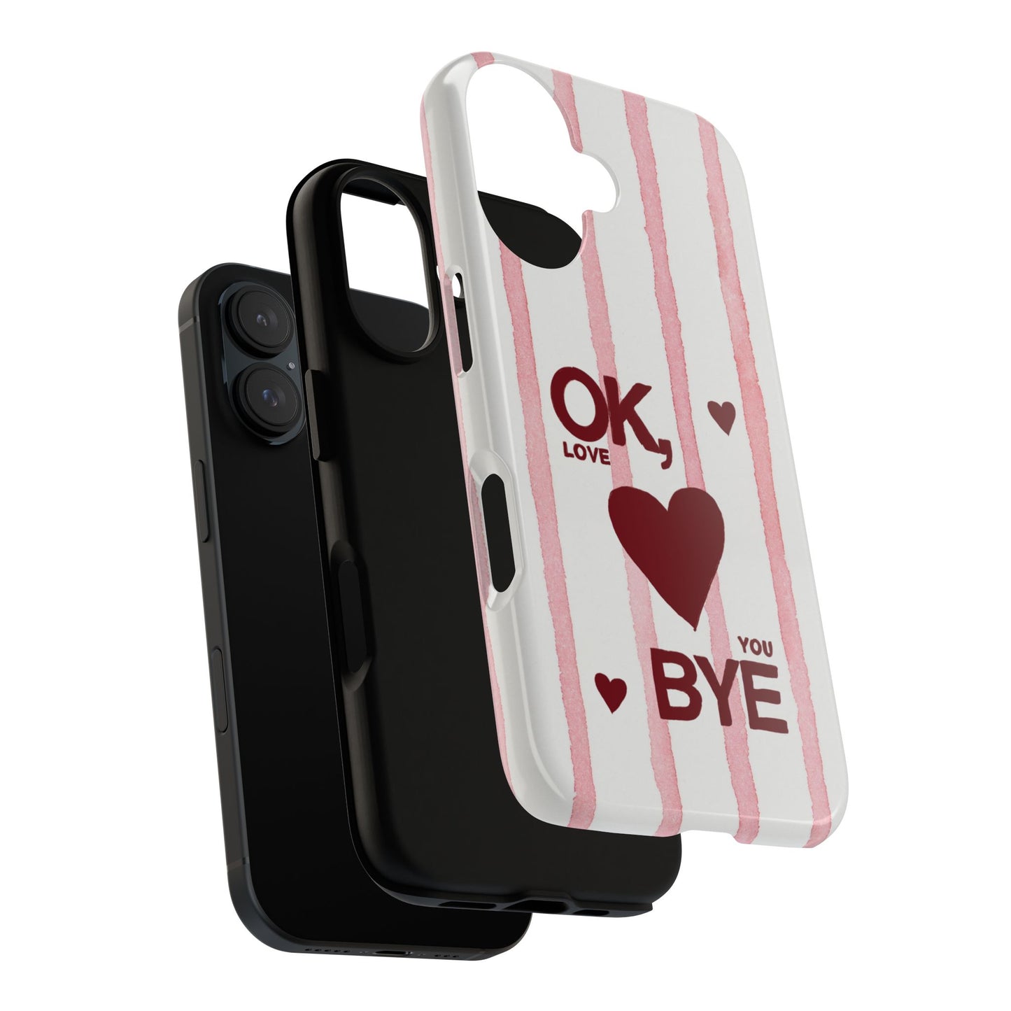 "Ok, Love You, Bye" iPhone Case