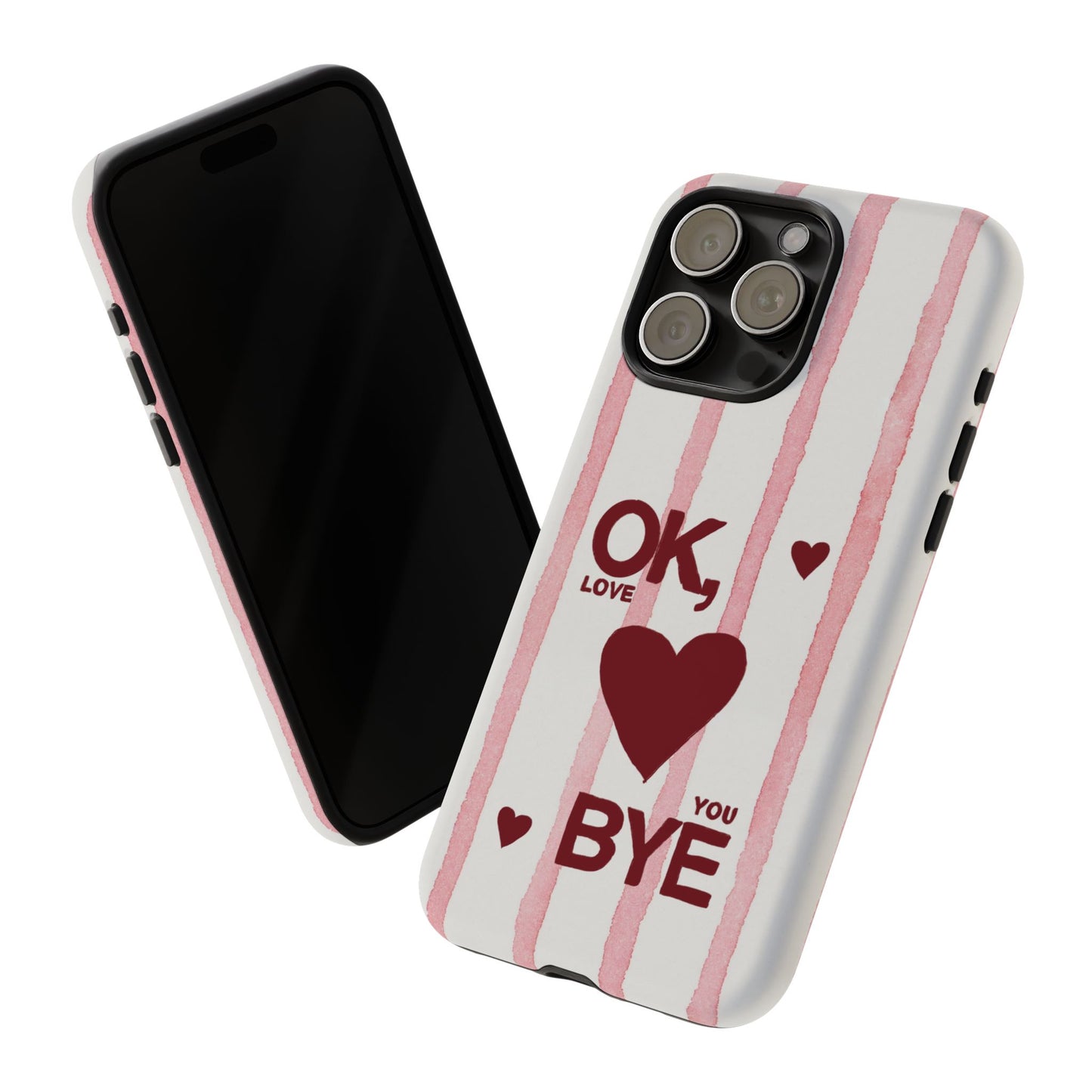 "Ok, Love You, Bye" iPhone Case