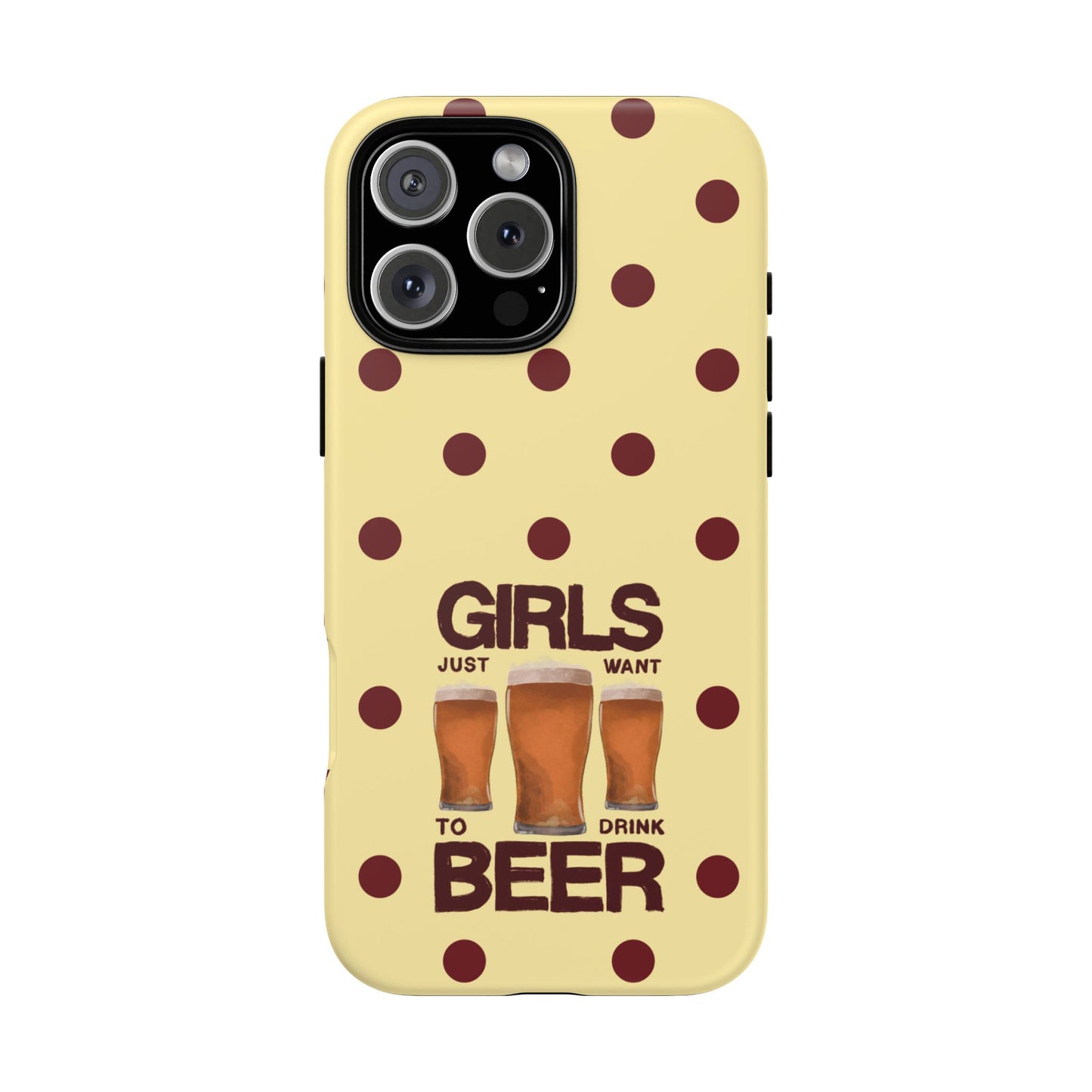 Girls Just Want to Drink Beer iPhone Case