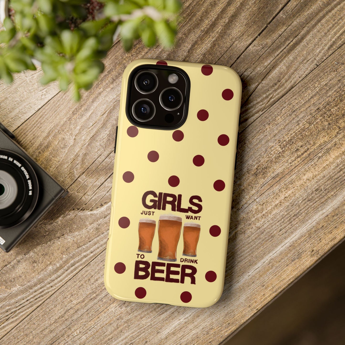 Girls Just Want to Drink Beer iPhone Case