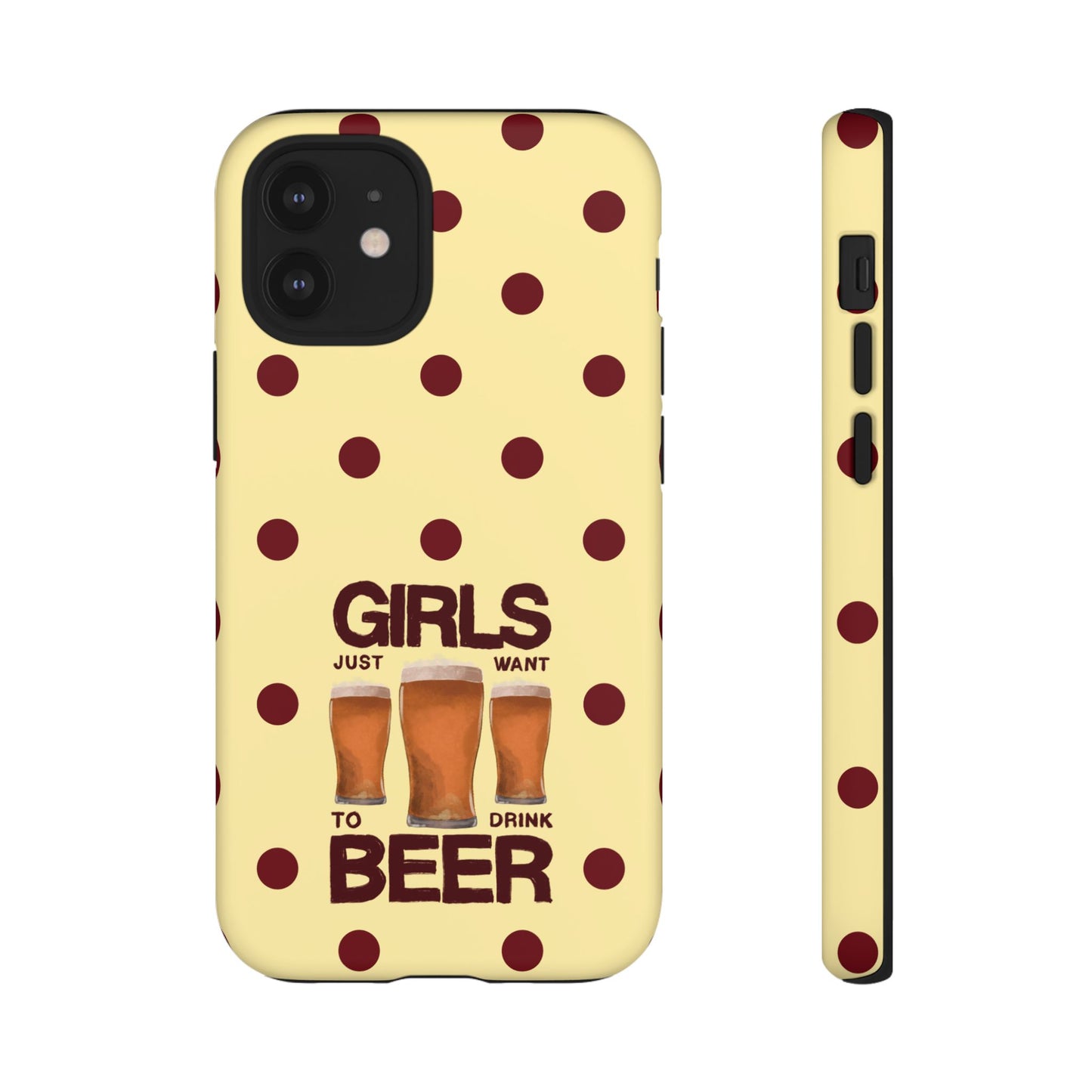 Girls Just Want to Drink Beer iPhone Case