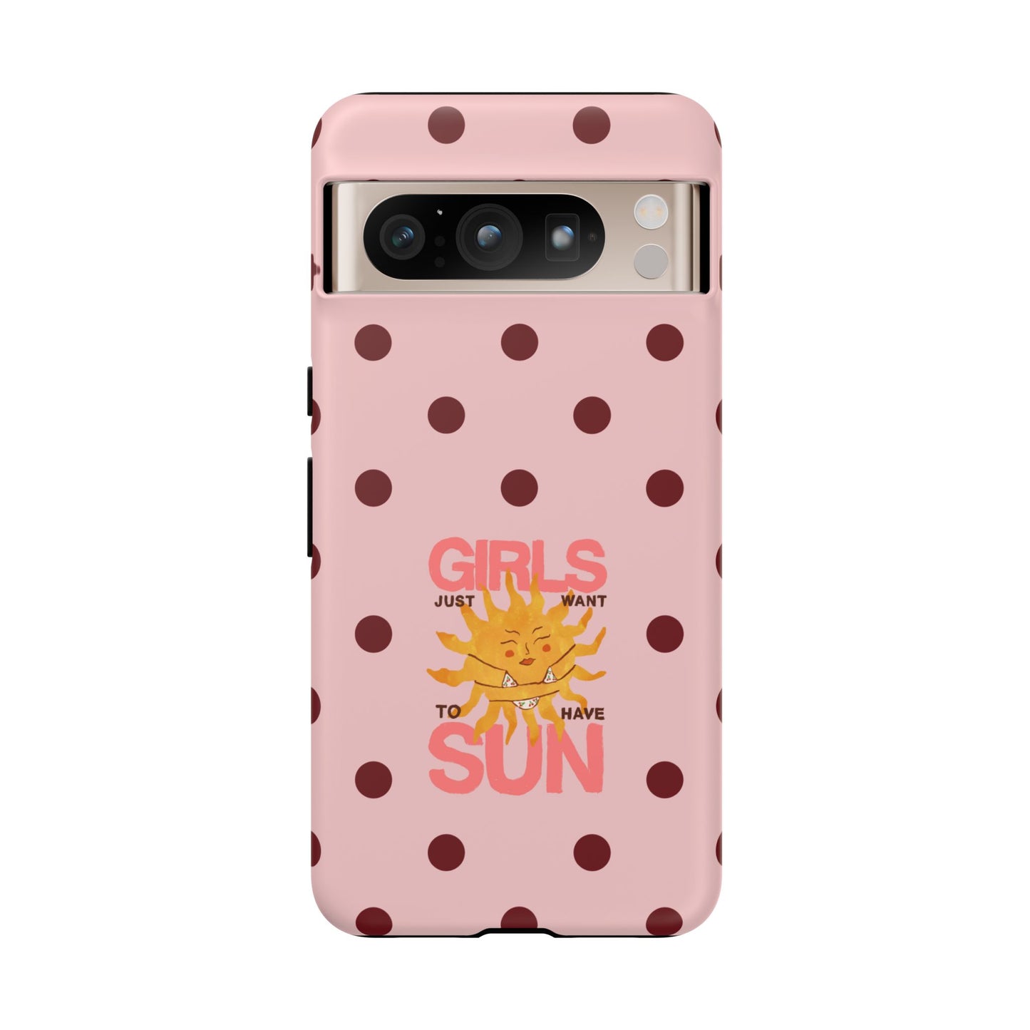 Girls Just Want to Have Sun Phone Case