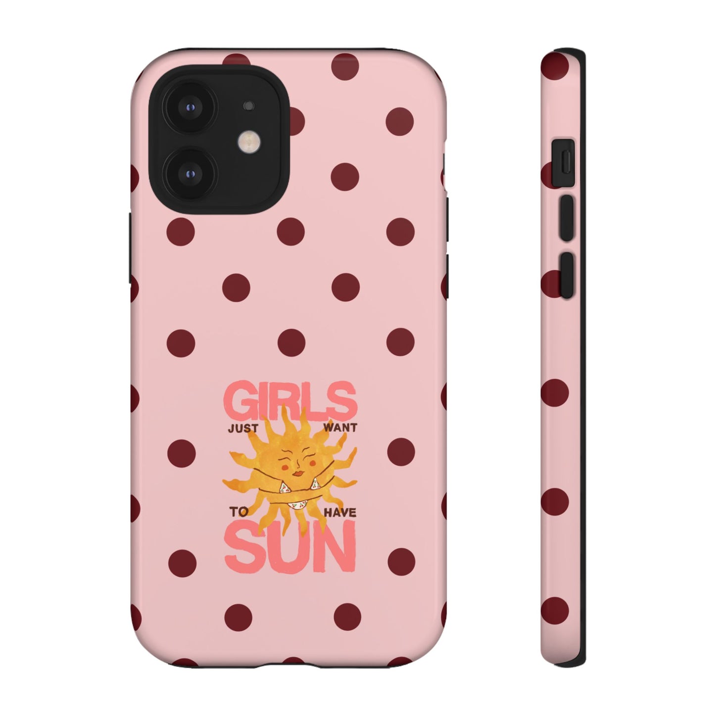 Girls Just Want to Have Sun Phone Case