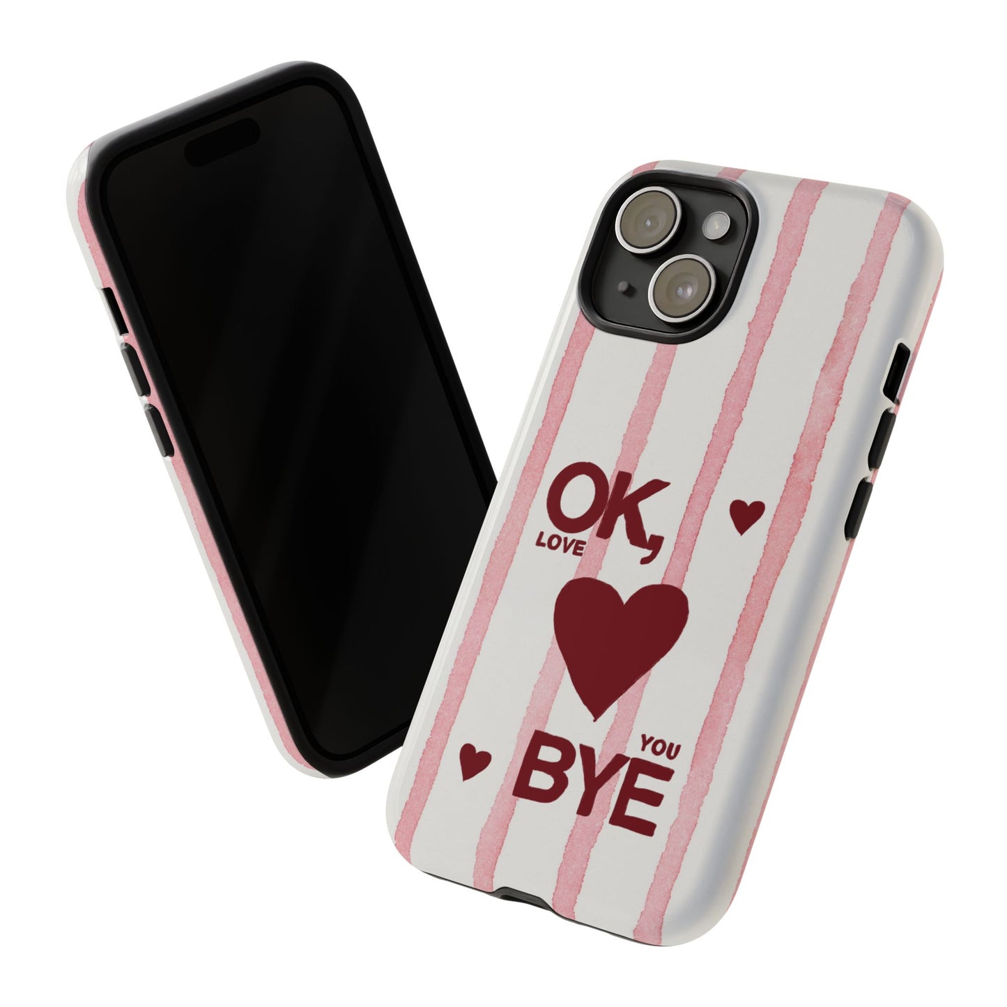 "Ok, Love You, Bye" iPhone Case