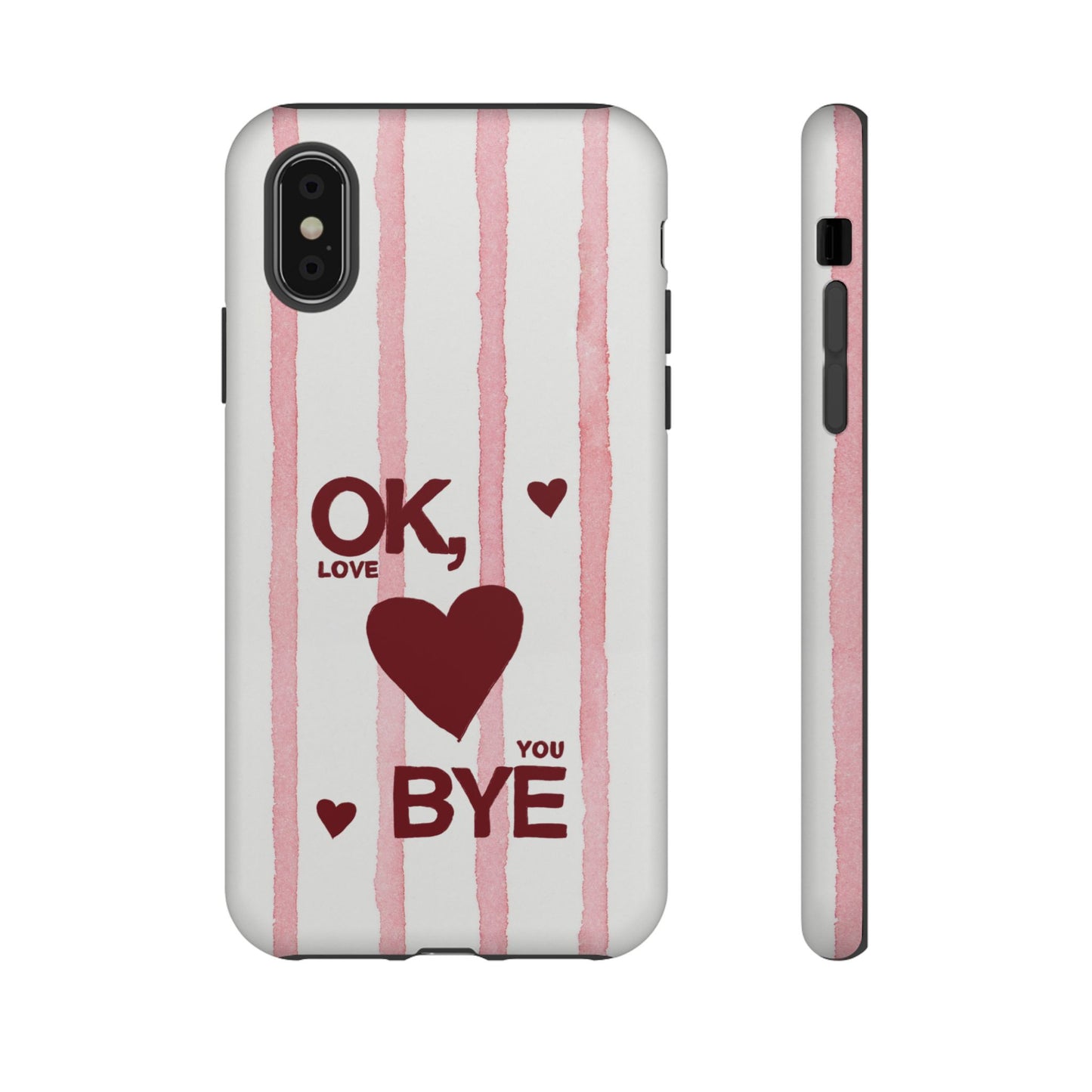 "Ok, Love You, Bye" iPhone Case