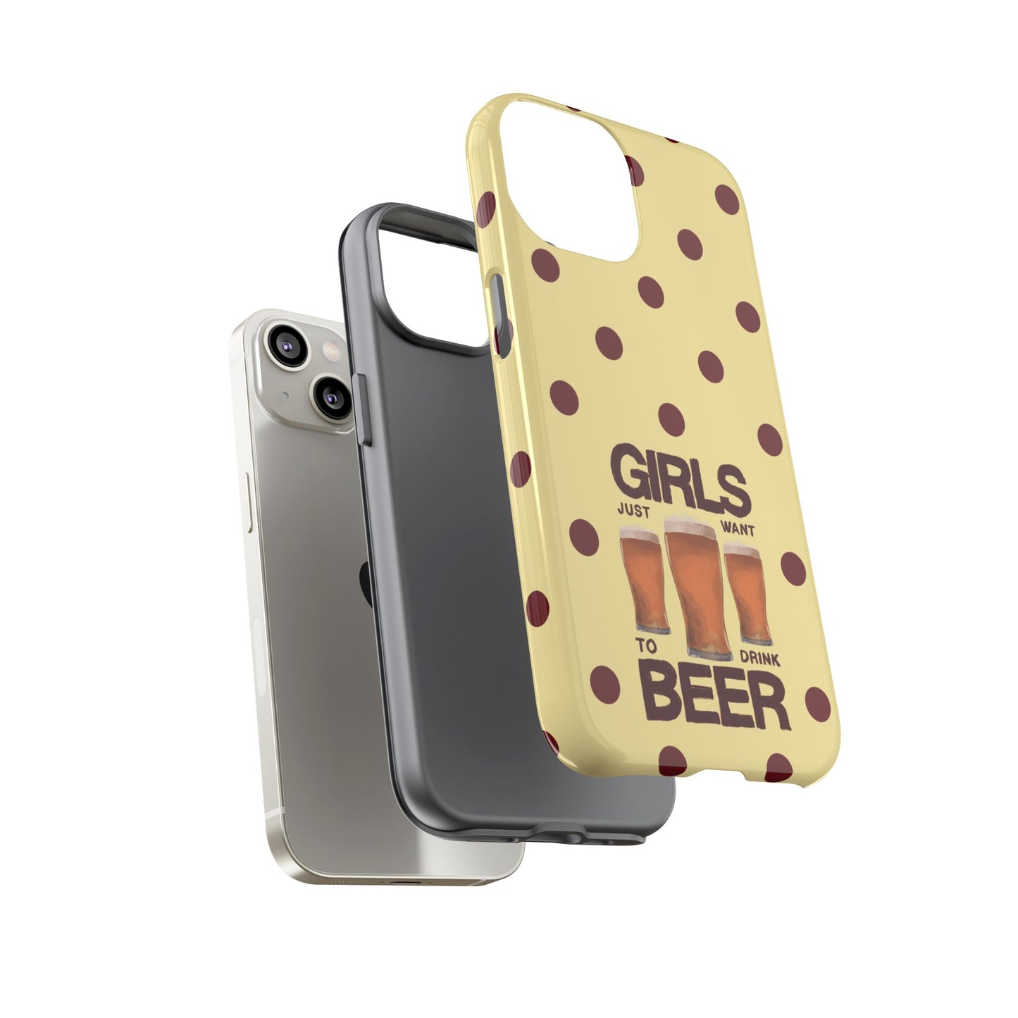 Girls Just Want to Drink Beer iPhone Case