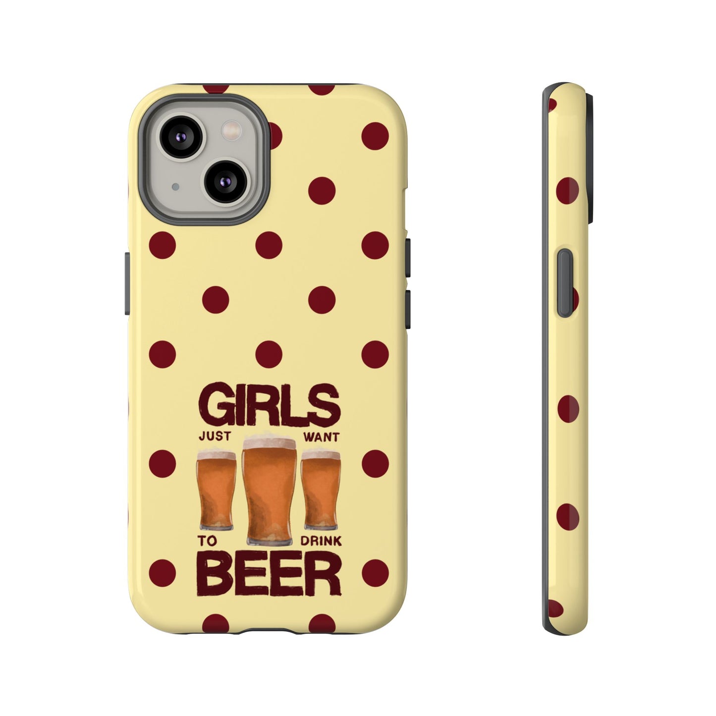 Girls Just Want to Drink Beer iPhone Case