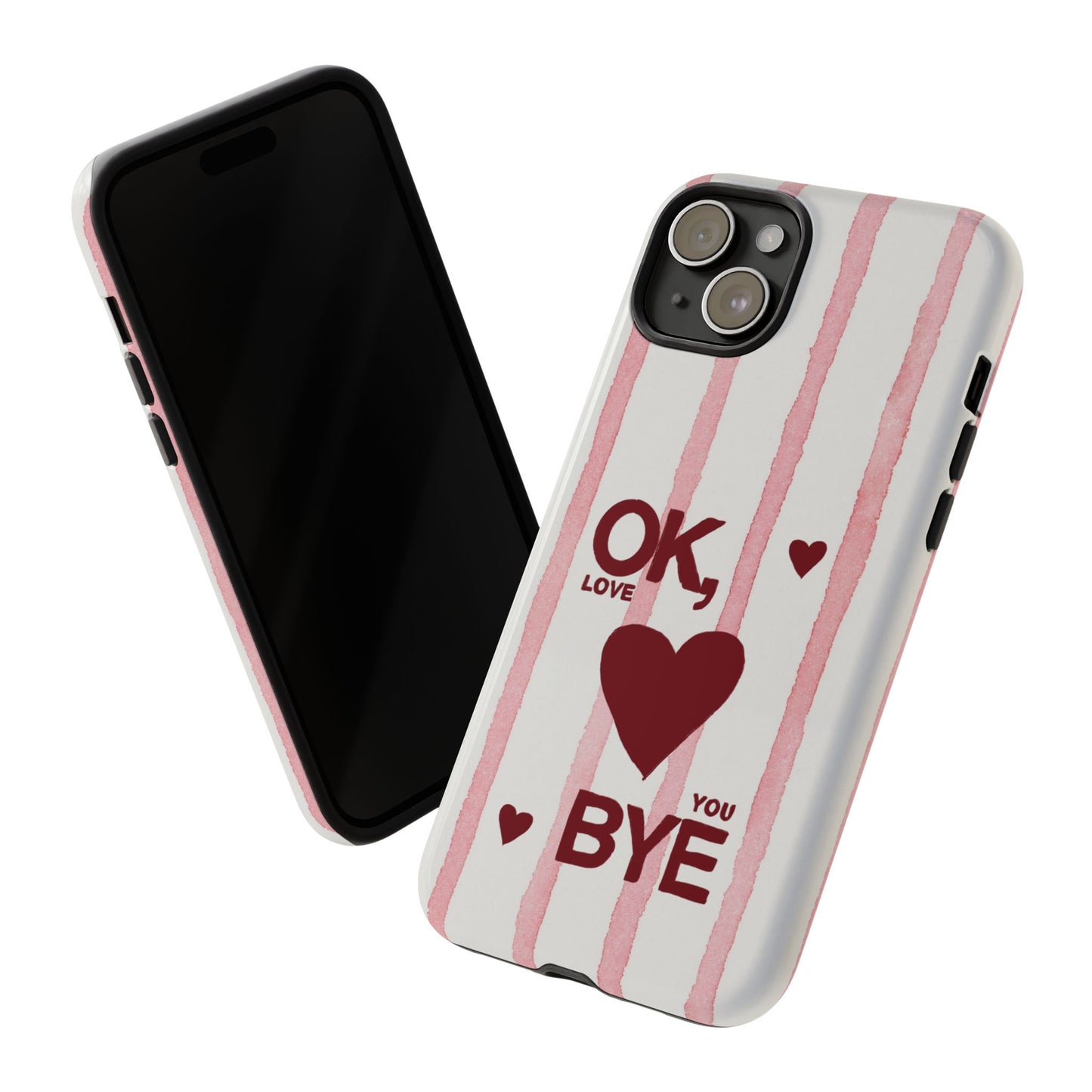 "Ok, Love You, Bye" iPhone Case