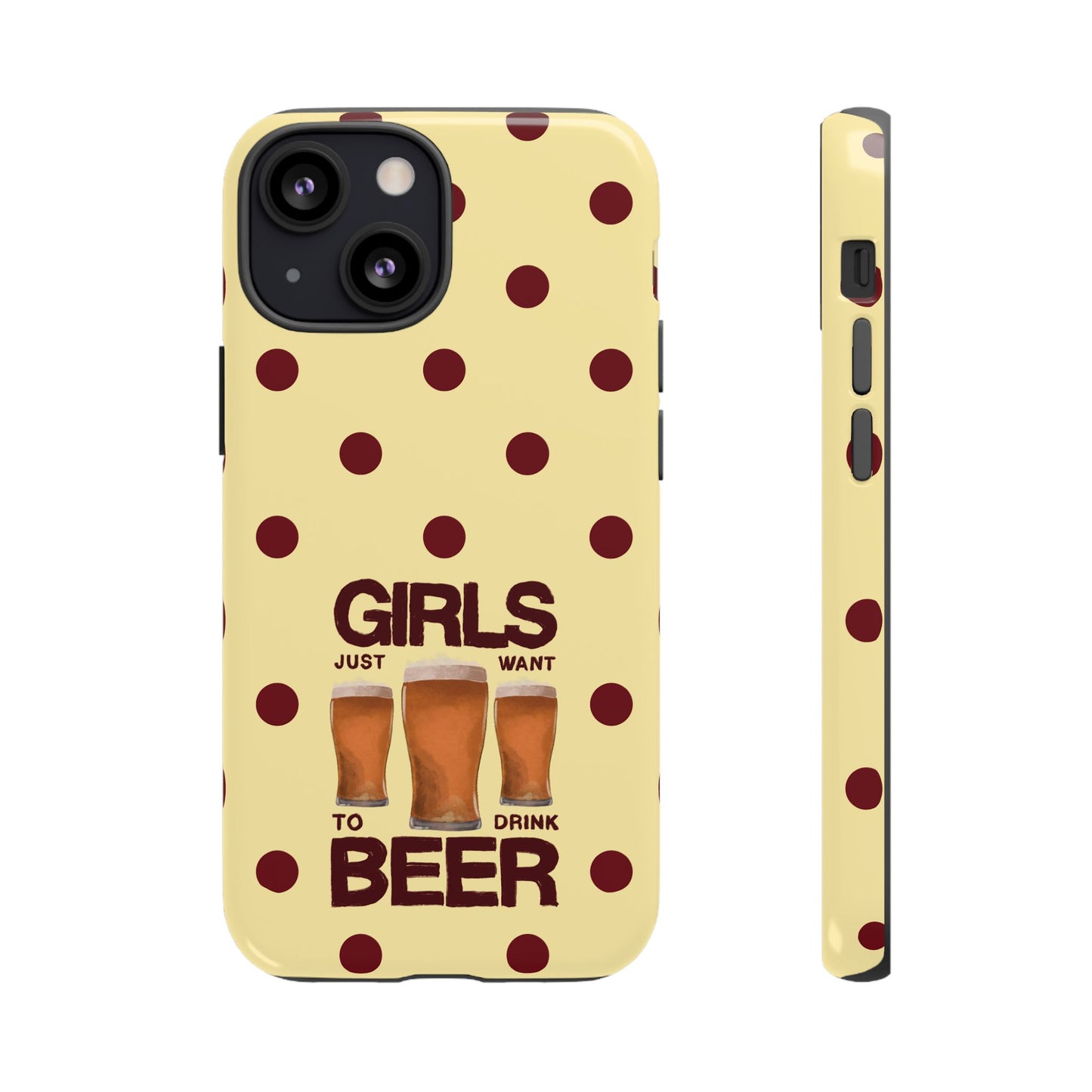 Girls Just Want to Drink Beer iPhone Case