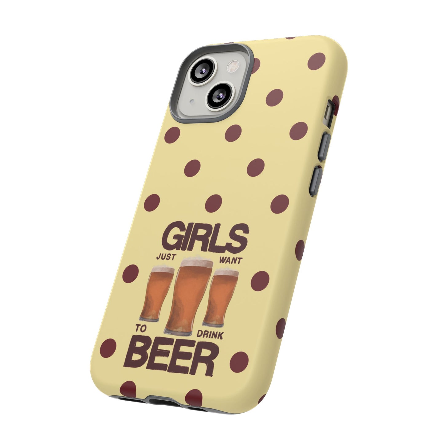 Girls Just Want to Drink Beer iPhone Case