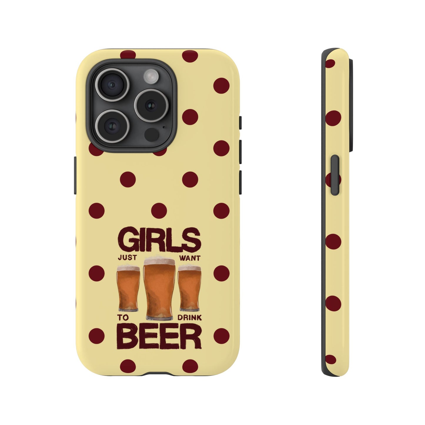Girls Just Want to Drink Beer iPhone Case