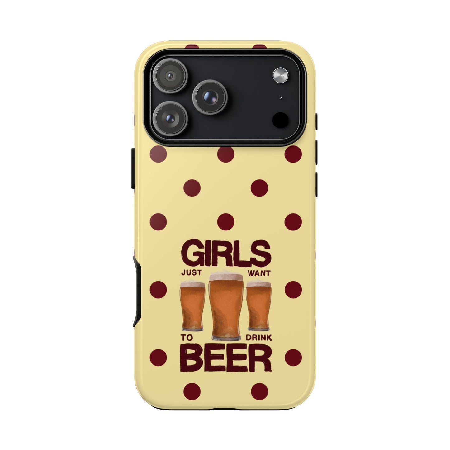 Girls Just Want to Drink Beer iPhone Case