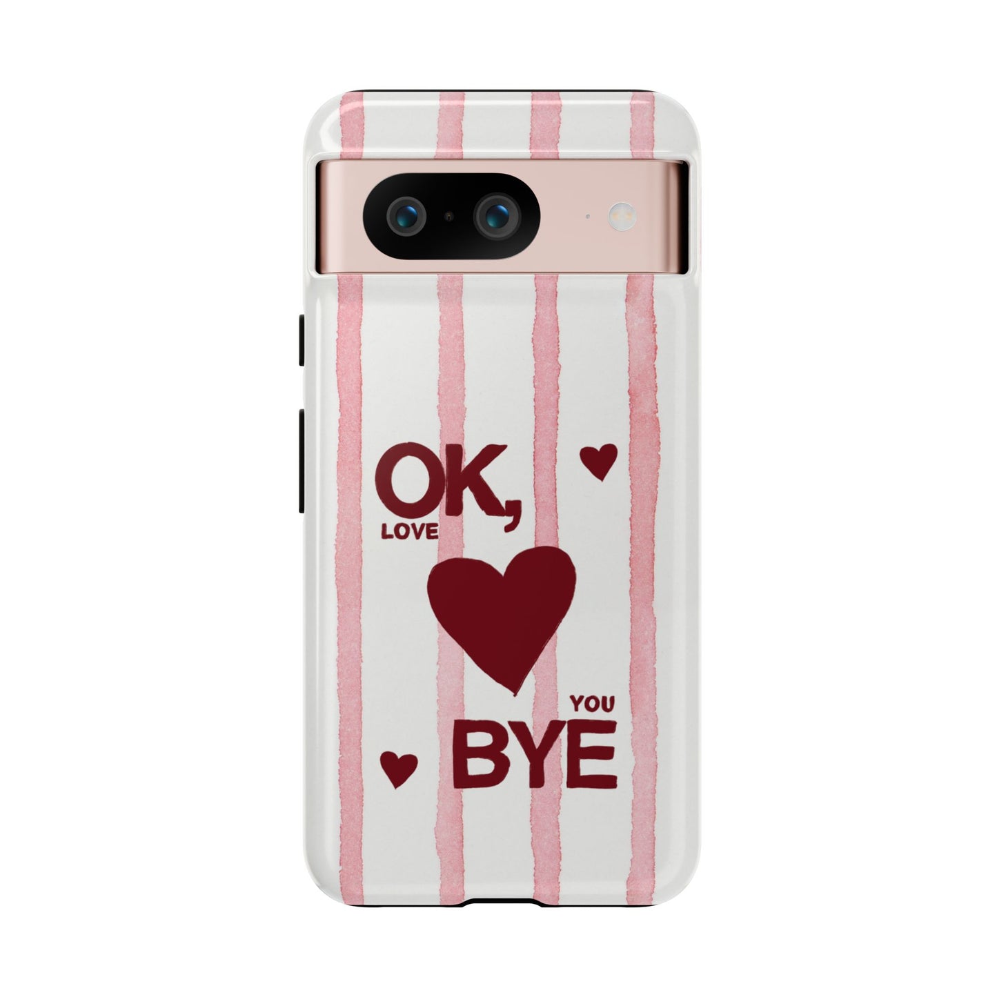 "Ok, Love You, Bye" iPhone Case