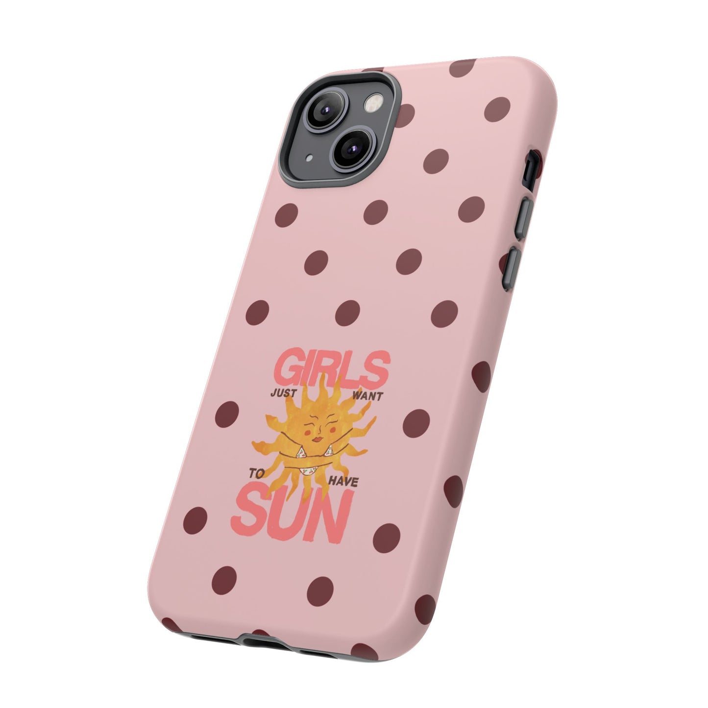 Girls Just Want to Have Sun Phone Case