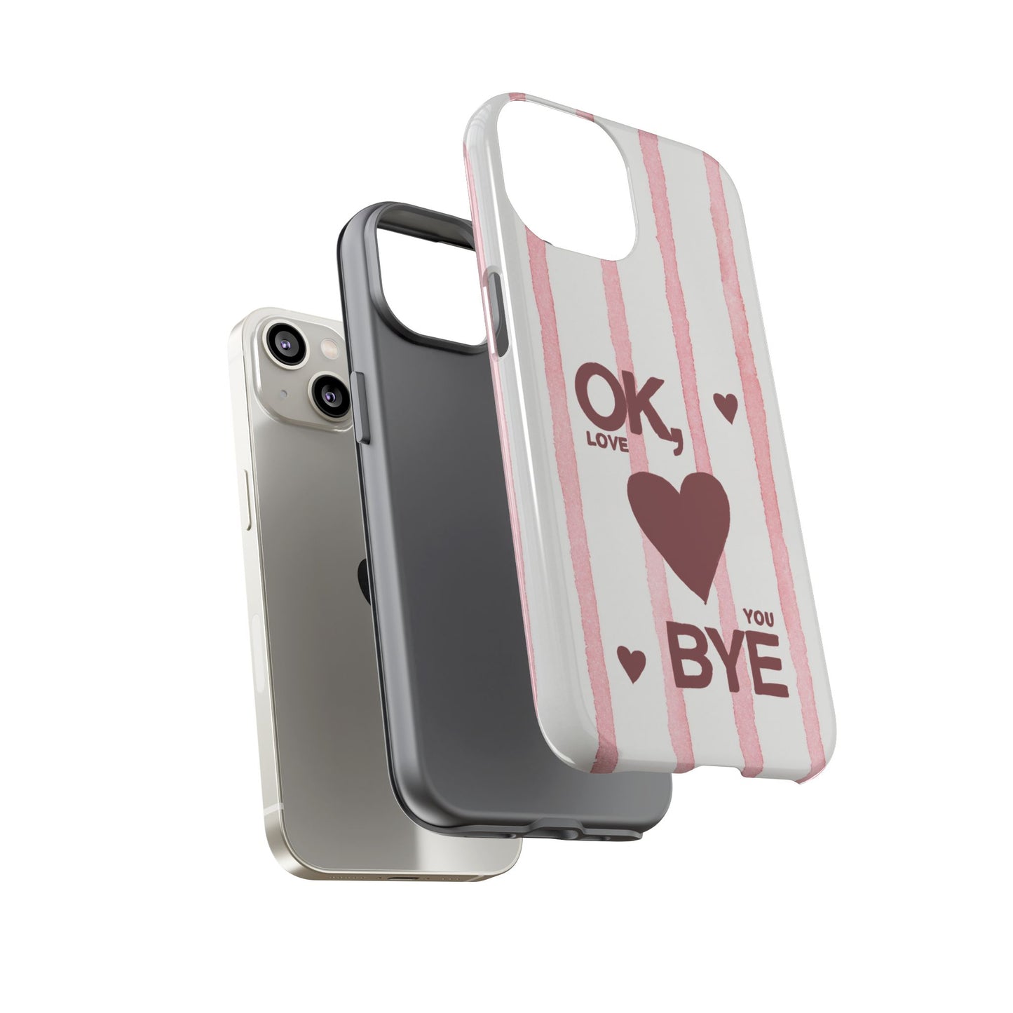 "Ok, Love You, Bye" iPhone Case