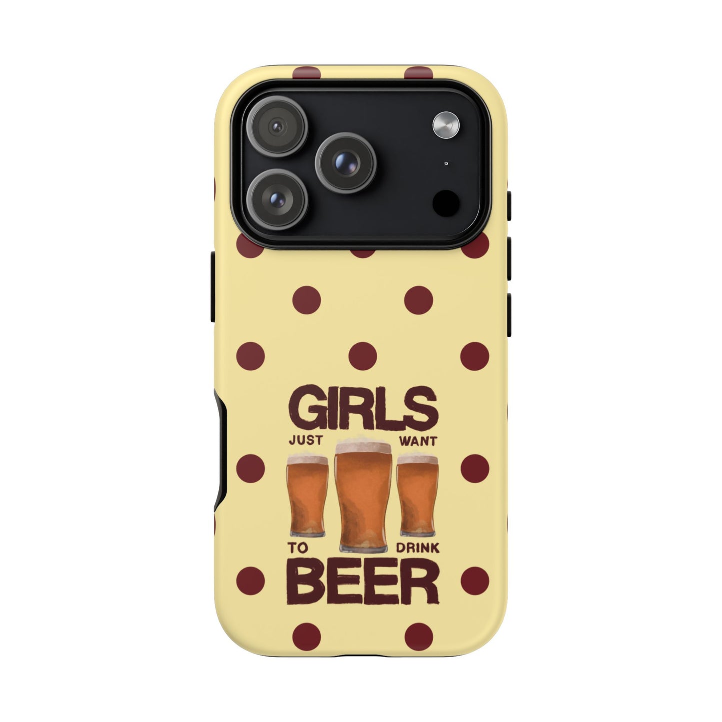 Girls Just Want to Drink Beer iPhone Case