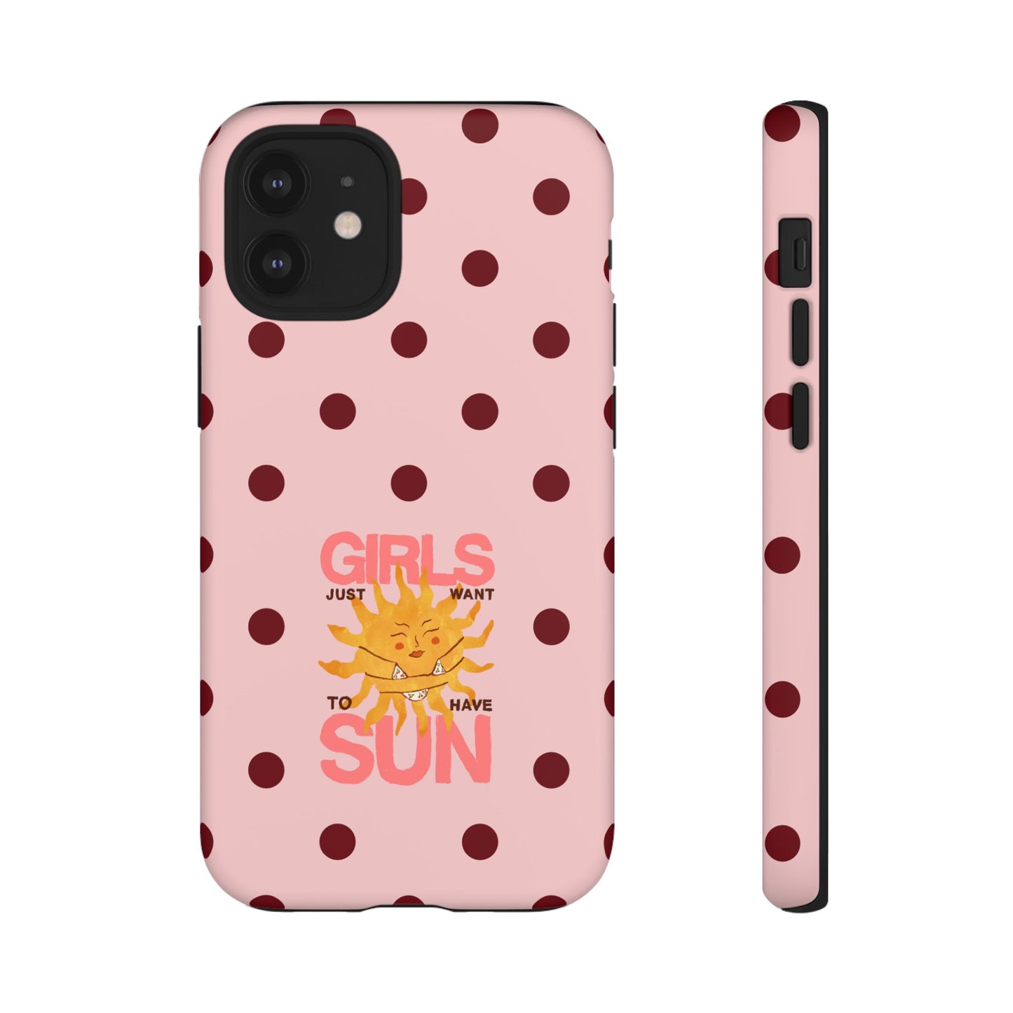 Girls Just Want to Have Sun Phone Case