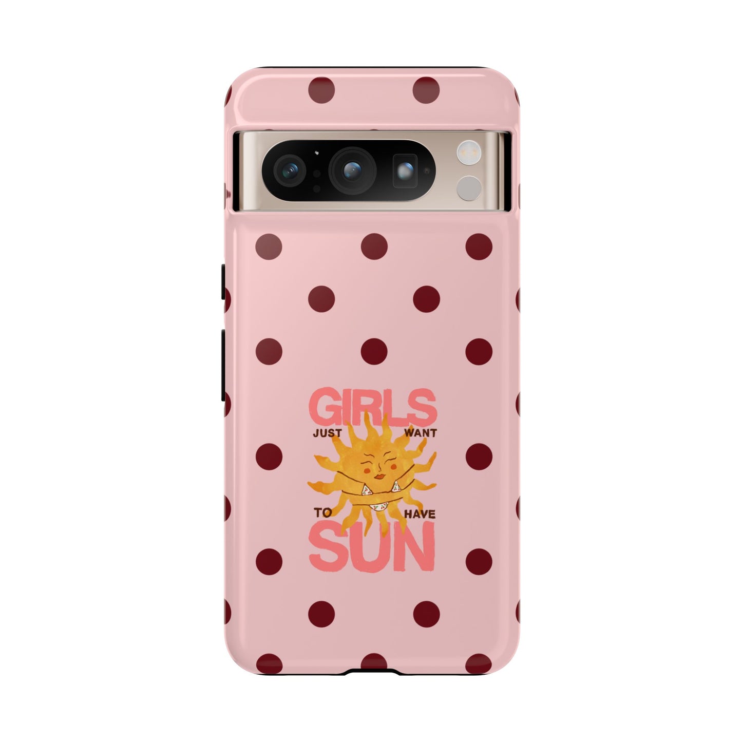 Girls Just Want to Have Sun Phone Case