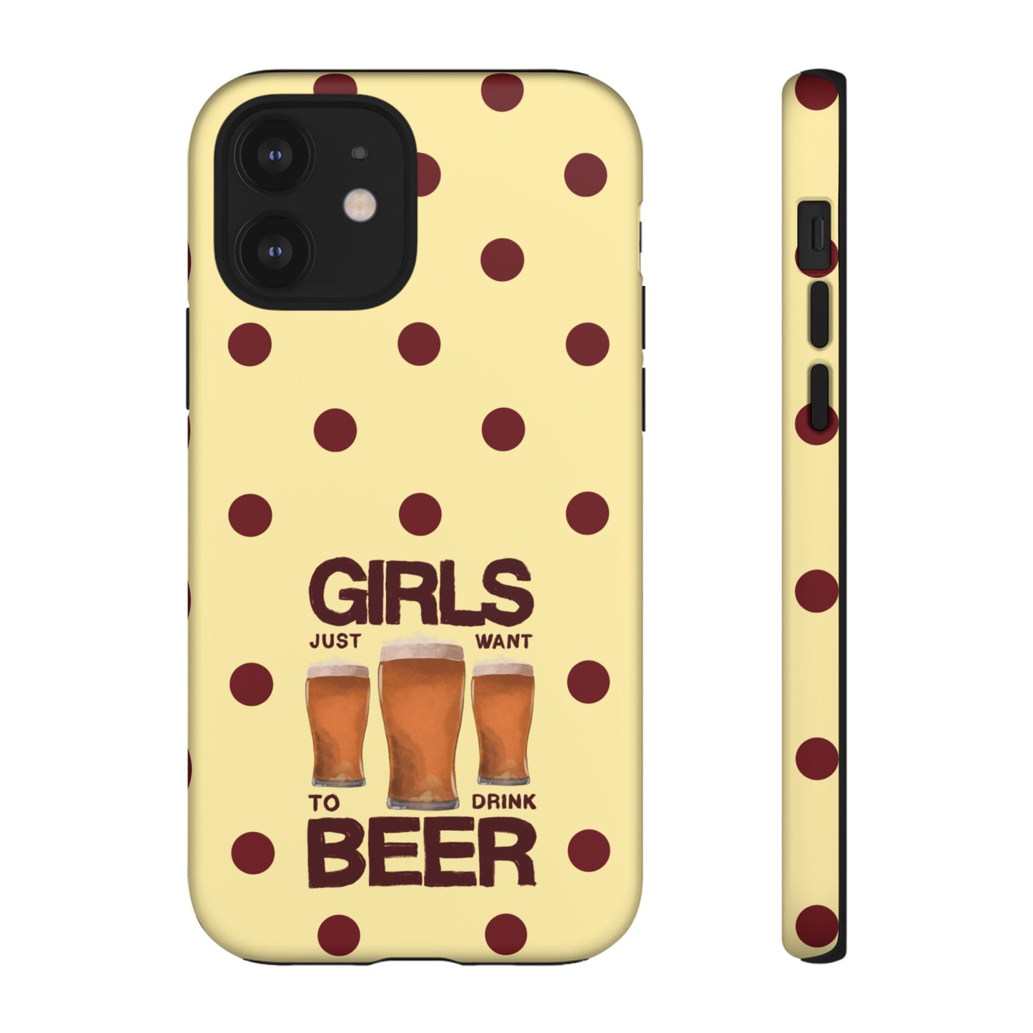 Girls Just Want to Drink Beer iPhone Case