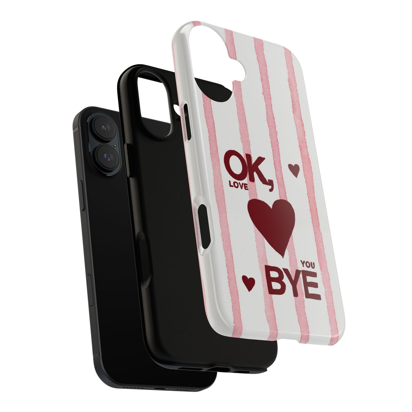 "Ok, Love You, Bye" iPhone Case