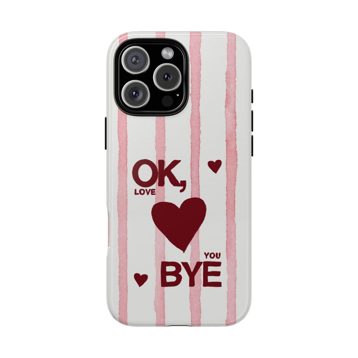 "Ok, Love You, Bye" iPhone Case
