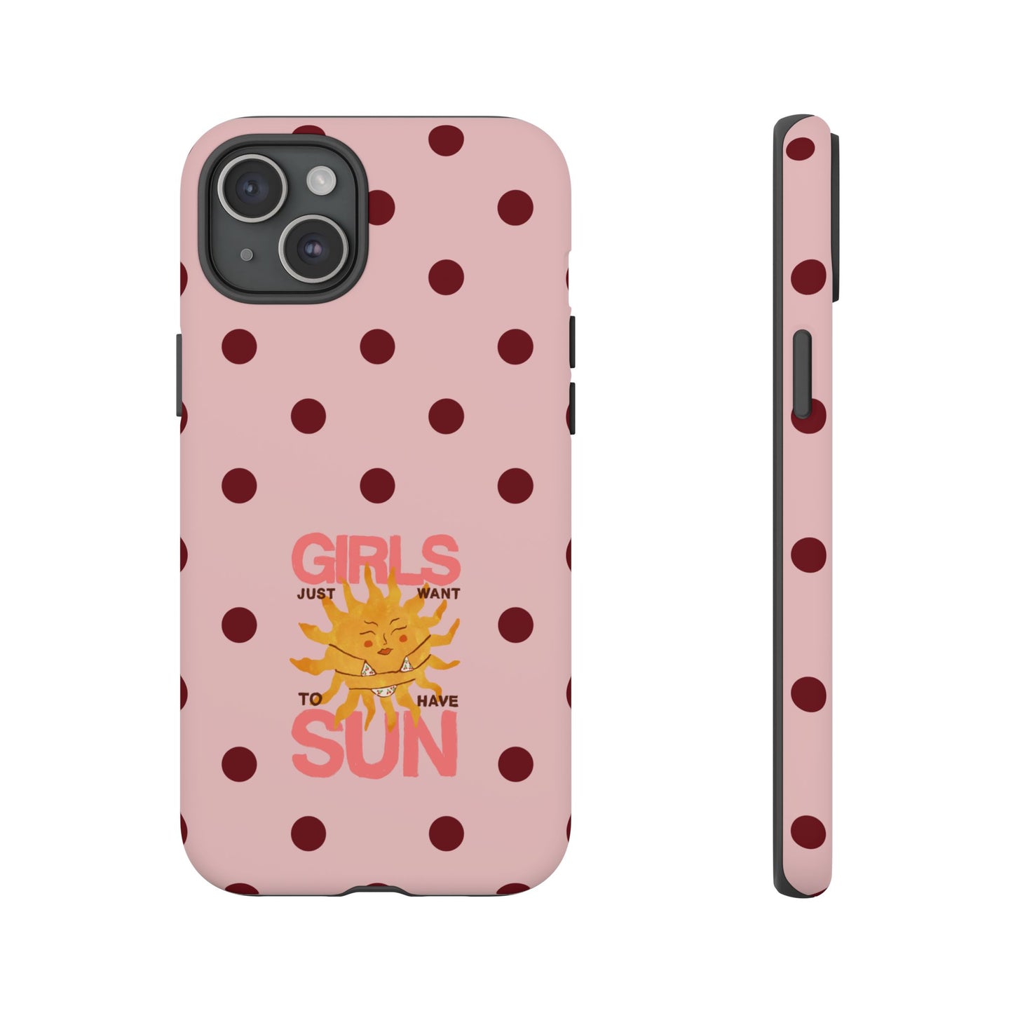 Girls Just Want to Have Sun Phone Case