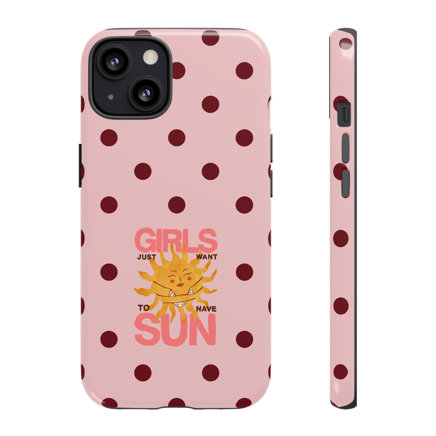 Girls Just Want to Have Sun Phone Case