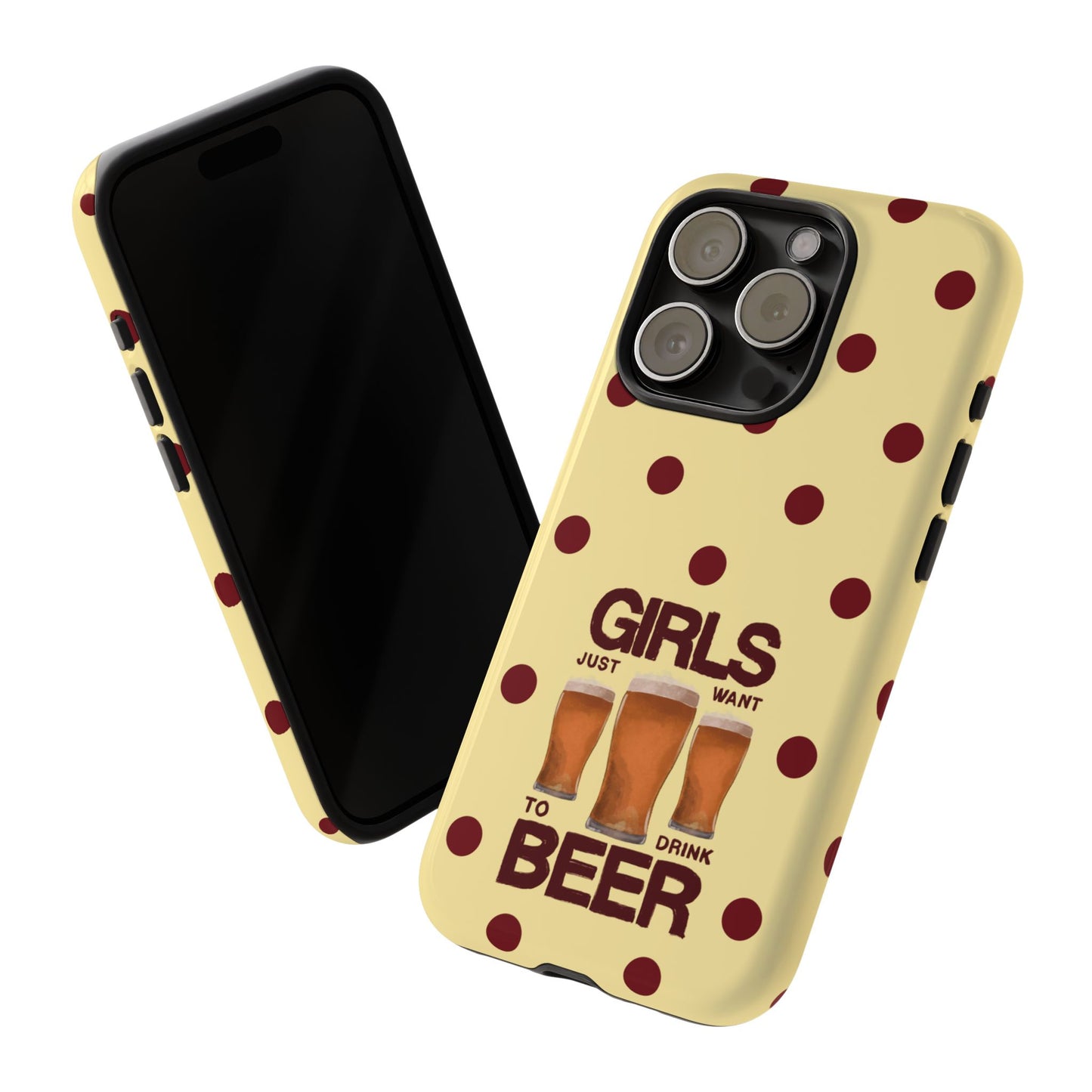 Girls Just Want to Drink Beer iPhone Case