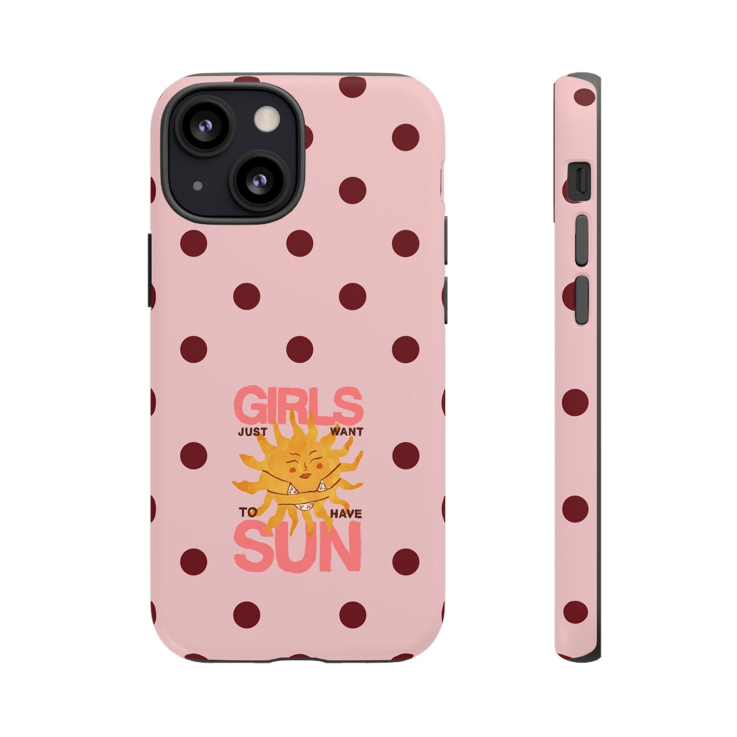 Girls Just Want to Have Sun Phone Case