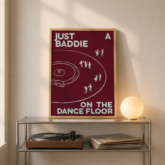 Just A Baddie On The Dance Floor Print