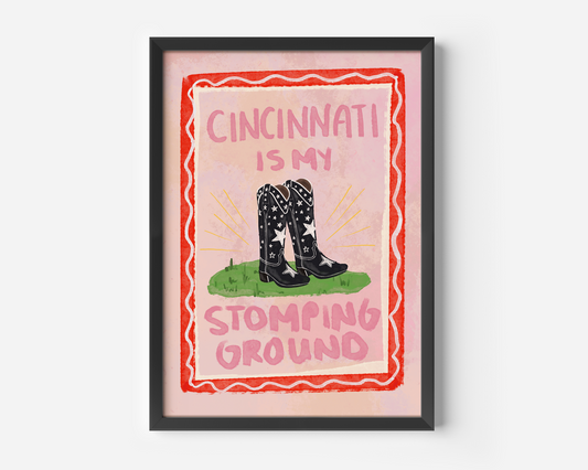 Cincinnati Is My Stomping Ground Print