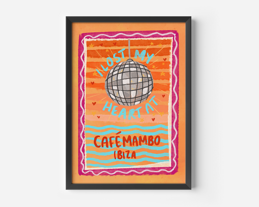 I Lost My Heart At Cafe Mambo Ibiza Print