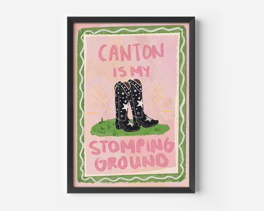 Canton Is My Stomping Ground Print