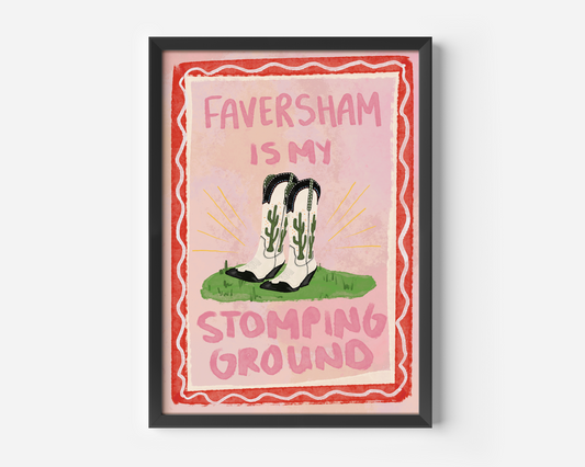 Faversham Is My Stomping Ground Print