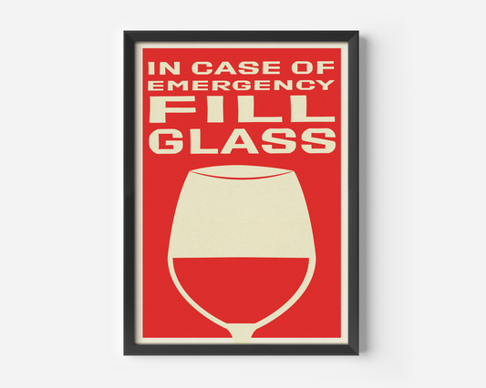 In Case Of Emergency Fill Glass Print