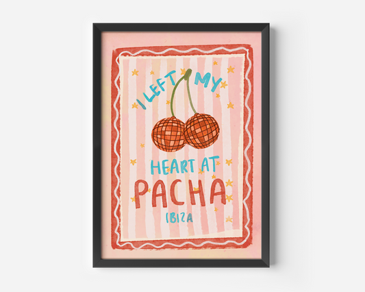 I Left My Heart At Pacha Ibiza Print