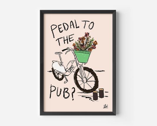 Pedal To The Pub Print