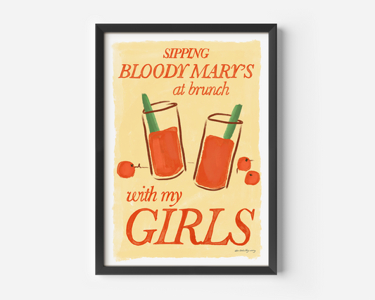 Sipping Bloody Marys At Brunch With My Girls Print